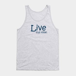 Live Full Time Tank Top